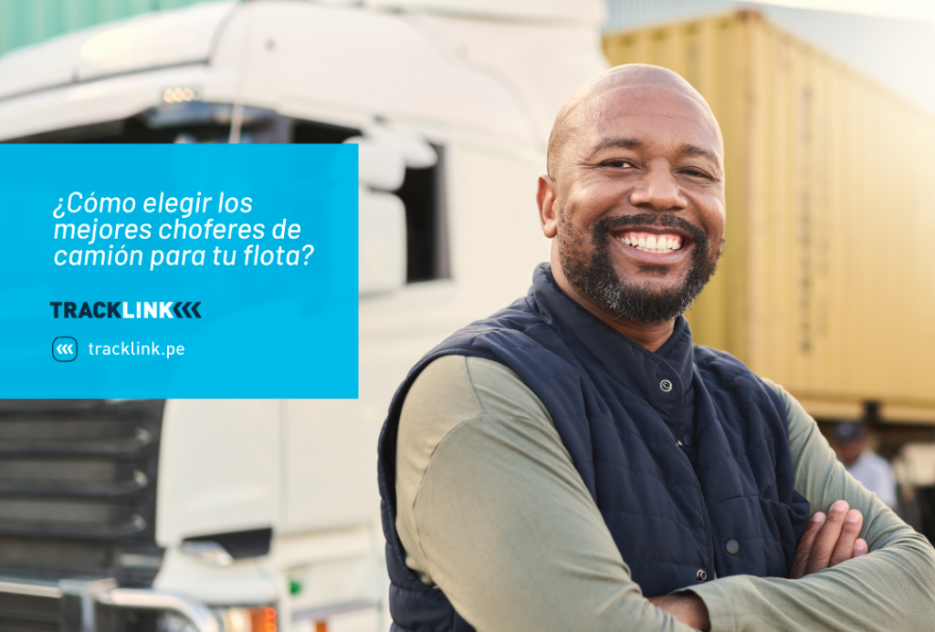 Cómo elegir los mejores choferes de camión para tu flota