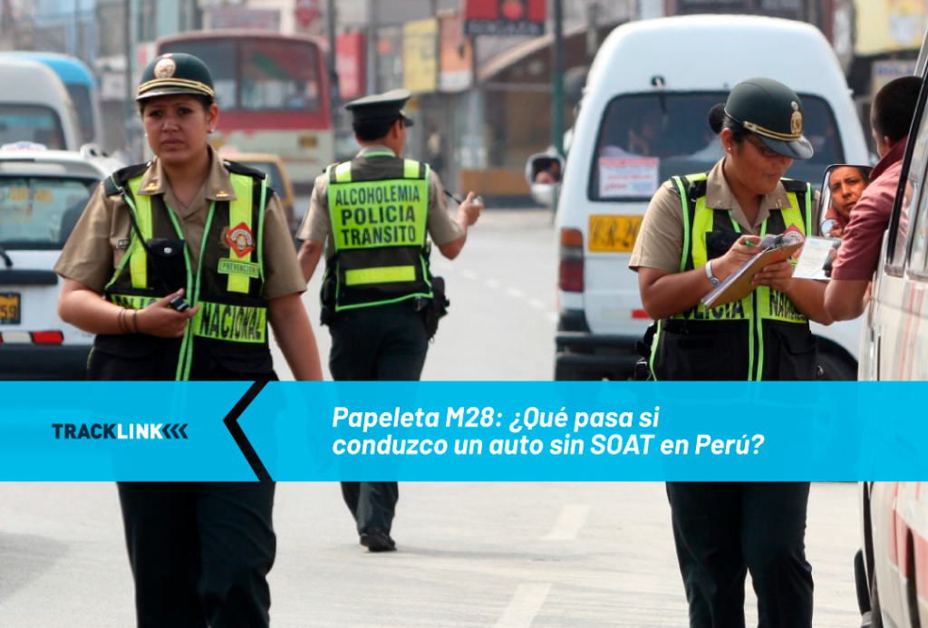 Papeleta M28: ¿Qué pasa si conduzco un auto sin SOAT en Perú?