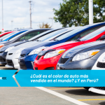 ¿Cuál es el color de auto más vendido en el mundo? ¿Y en Perú?