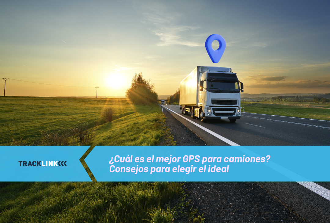 ¿Cuál es el mejor GPS para camiones? Consejos para elegir el ideal